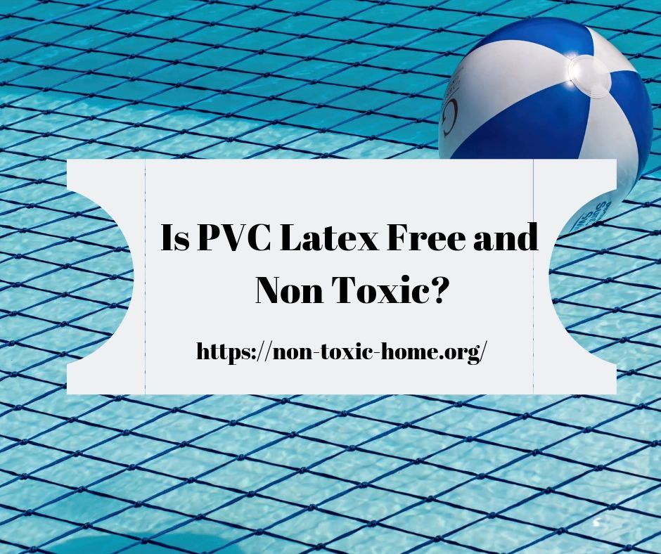 Is PVC Latex Free And Non Toxic 